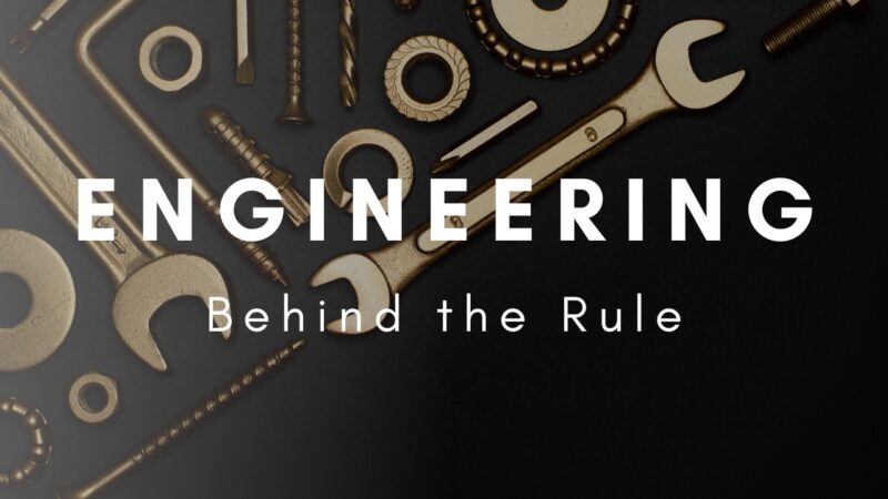 Exploring the Engineering Behind the Rule