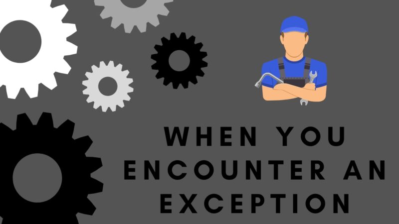 When You Encounter an Exception